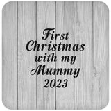 First Christmas With My Mummy 2023 - Drink Coaster F