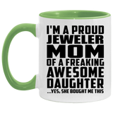 Proud Jeweler Mom Of Awesome Daughter - 11oz Accent Mug Green