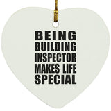 Being Building Inspector Makes Life Special - Heart Ornament