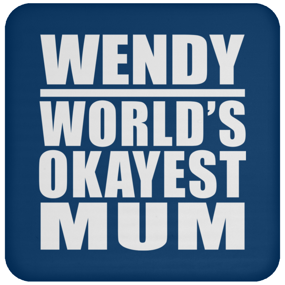 Wendy World's Okayest Mum - Drink Coaster