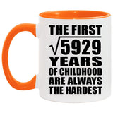 77th Birthday Square Root of 5929 Years of Childhood - 11oz Accent Mug Orange