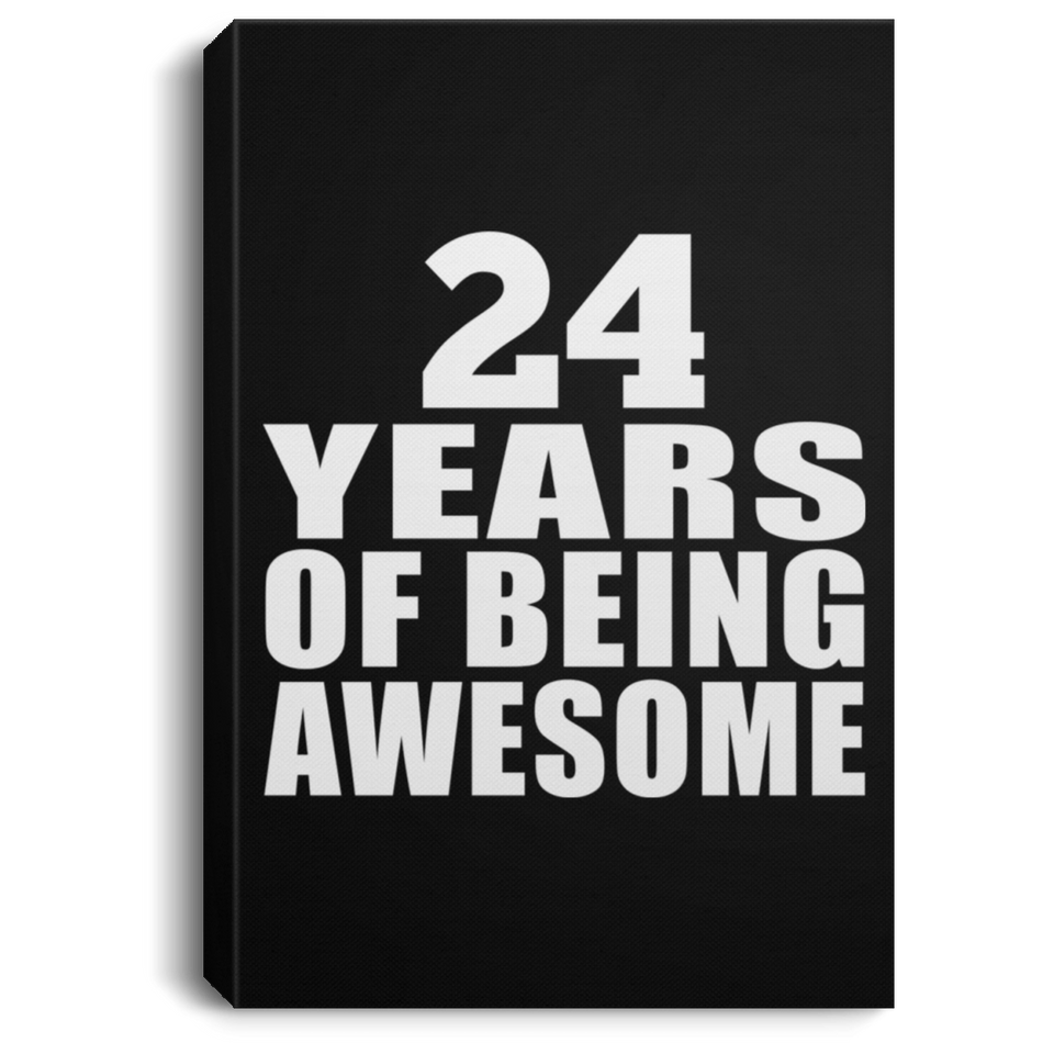 24th Birthday 24 Years Of Being Awesome - Canvas Portrait