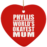 Phyllis World's Okayest Mum - Heart Ornament
