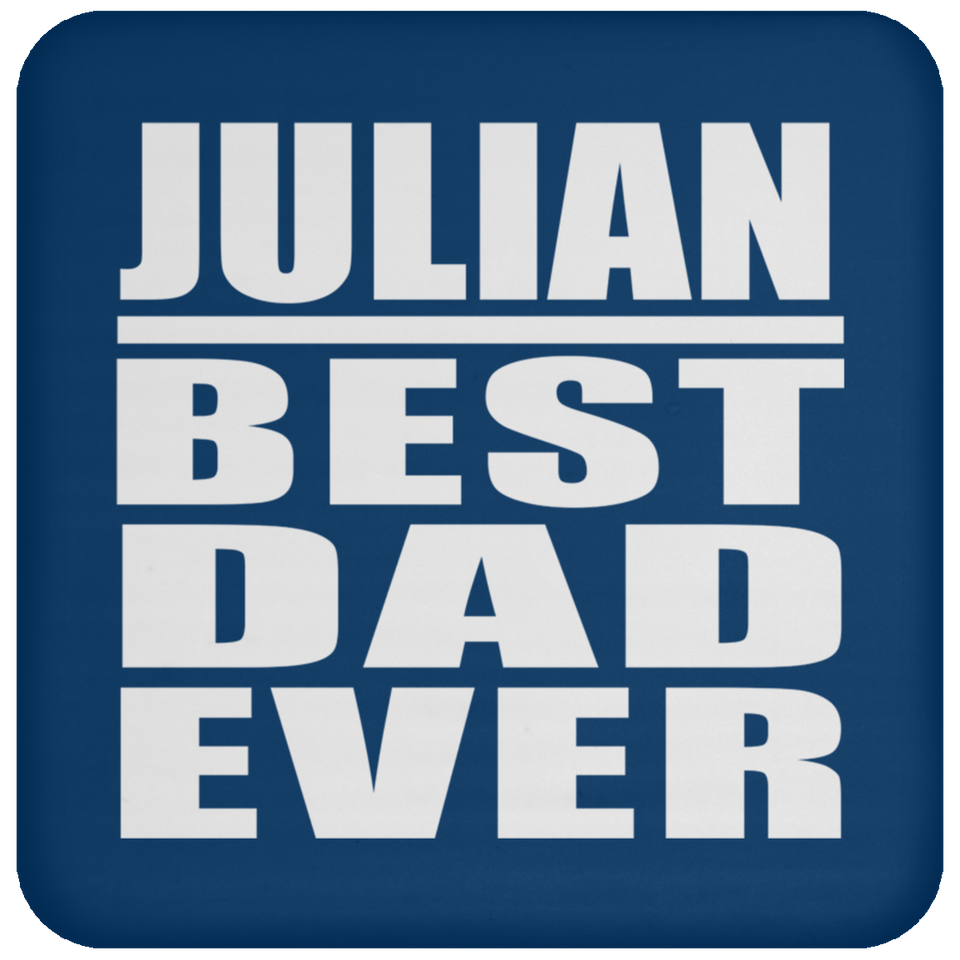 Julian Best Dad Ever - Drink Coaster