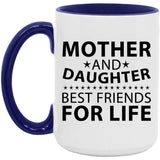 Mother and Daughter, Best Friends For Life - 15oz Accent Mug Purple