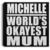 Michelle World's Okayest Mum - Canvas Square