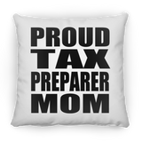 Proud Tax Preparer Mom - Throw Pillow