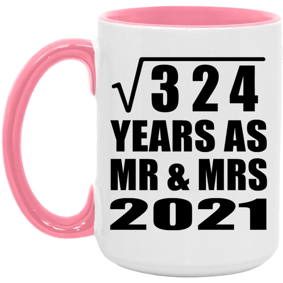 18th Anniversary Square Root of 324 Years As Mr & Mrs 2021 - 15oz Accent Mug Pink