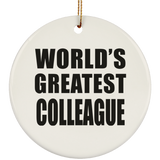 World's Greatest Colleague - Circle Ornament