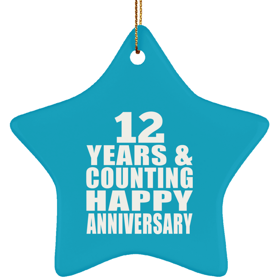 Happy 12th Anniversary 12 Years & Counting - Star Ornament