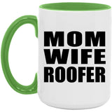 Mom Wife Roofer - 15oz Accent Mug Green