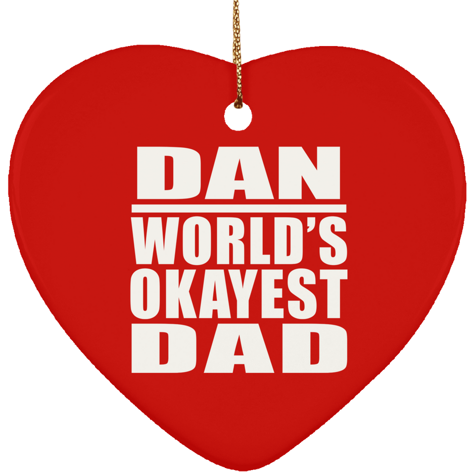 Dan World's Okayest Dad - Heart Ornament