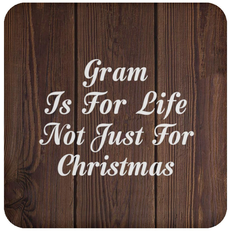 Gram Is For Life Not Just For Christmas - Drink Coaster D