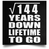 12th Anniversary Square Root of 144 Years Lifetime To Go - Poster Square