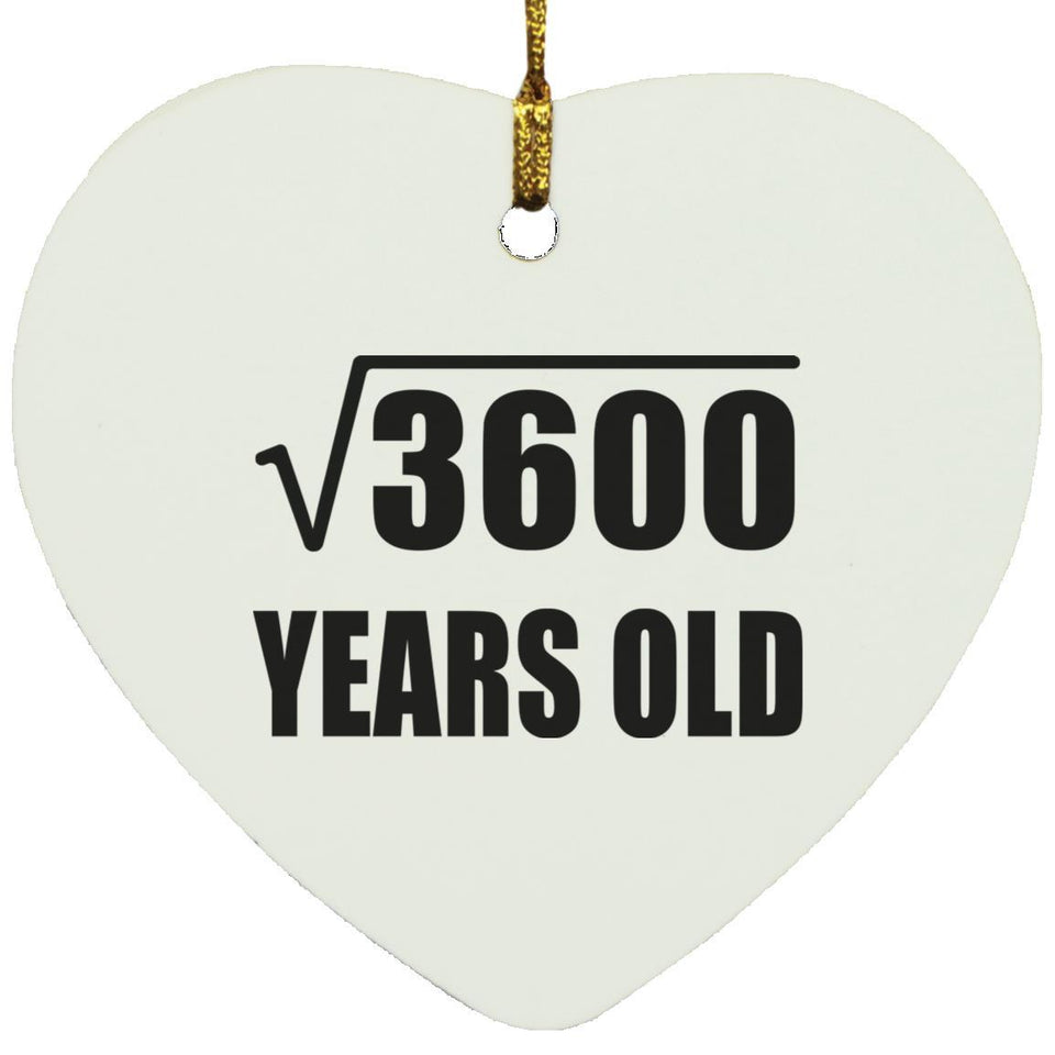 60th Birthday Square Root of 3600 Years Old - Heart Ornament