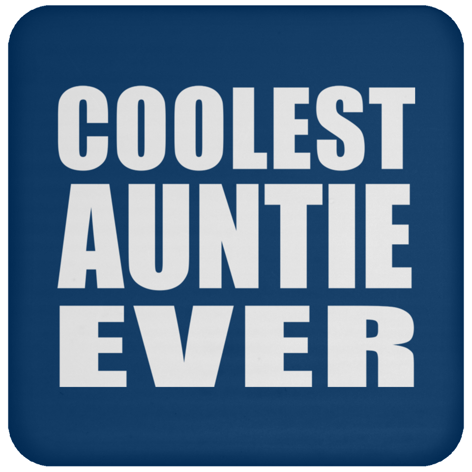 Coolest Auntie Ever - Drink Coaster
