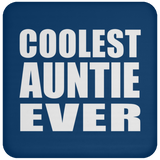 Coolest Auntie Ever - Drink Coaster