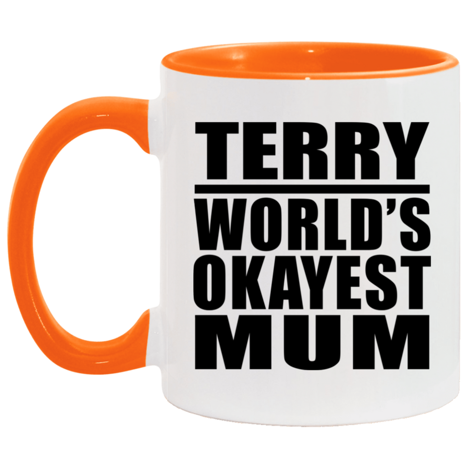 Terry World's Okayest Mum - 11oz Accent Mug Orange