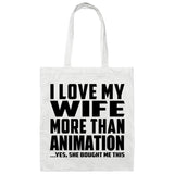 I Love My Wife More Than Animation - Tote Bag White