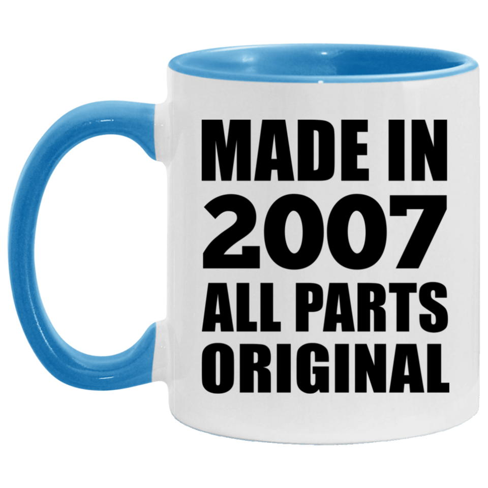 17th Birthday Made in 2007 All Parts Original - 11oz Accent Mug Blue