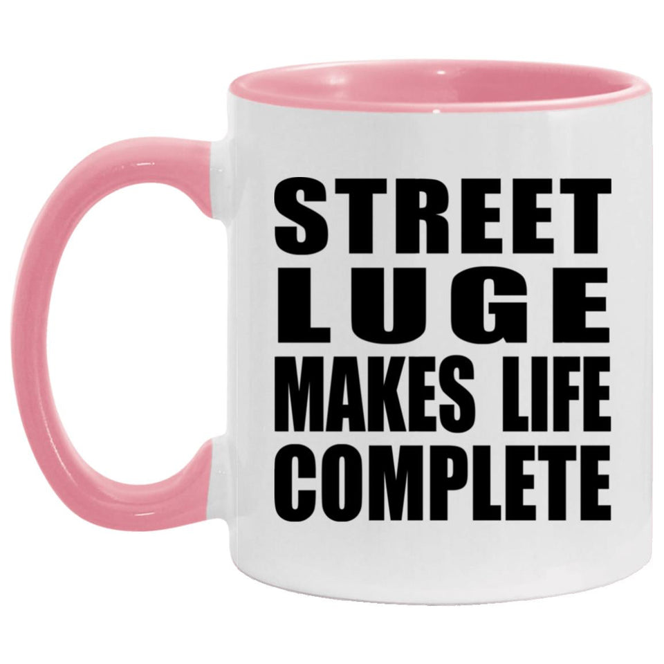 Street Luge Makes Life Complete - 11oz Accent Mug Pink
