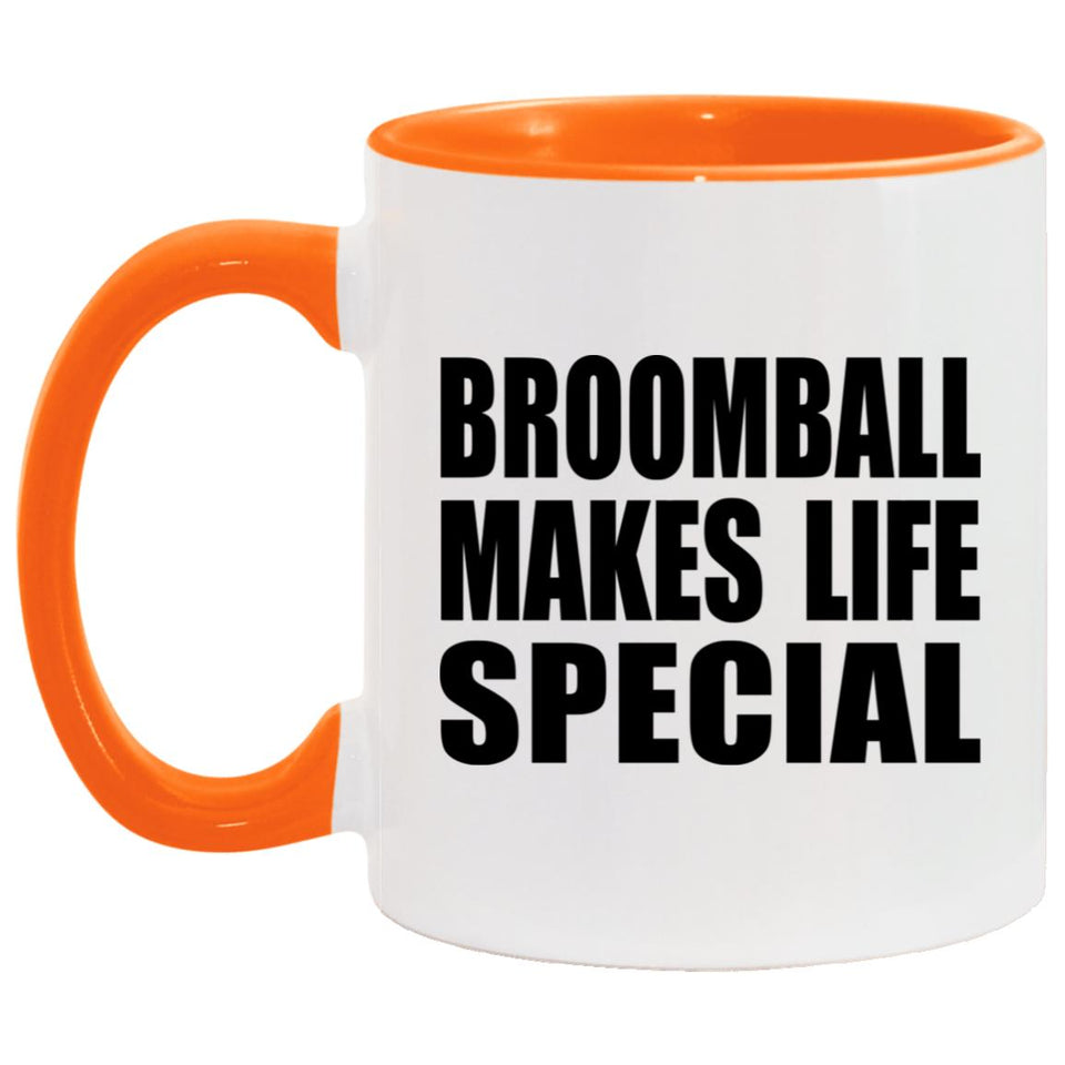 Broomball Makes Life Special - 11oz Accent Mug Orange