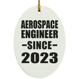Aerospace Engineer Since 2023 - Oval Ornament