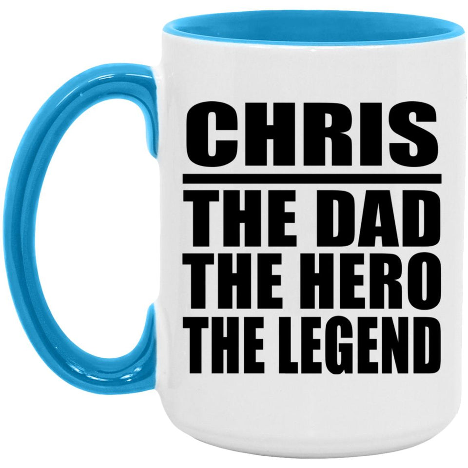 Chris The Dad The Hero The Legend - 15oz Accent Mug Blue