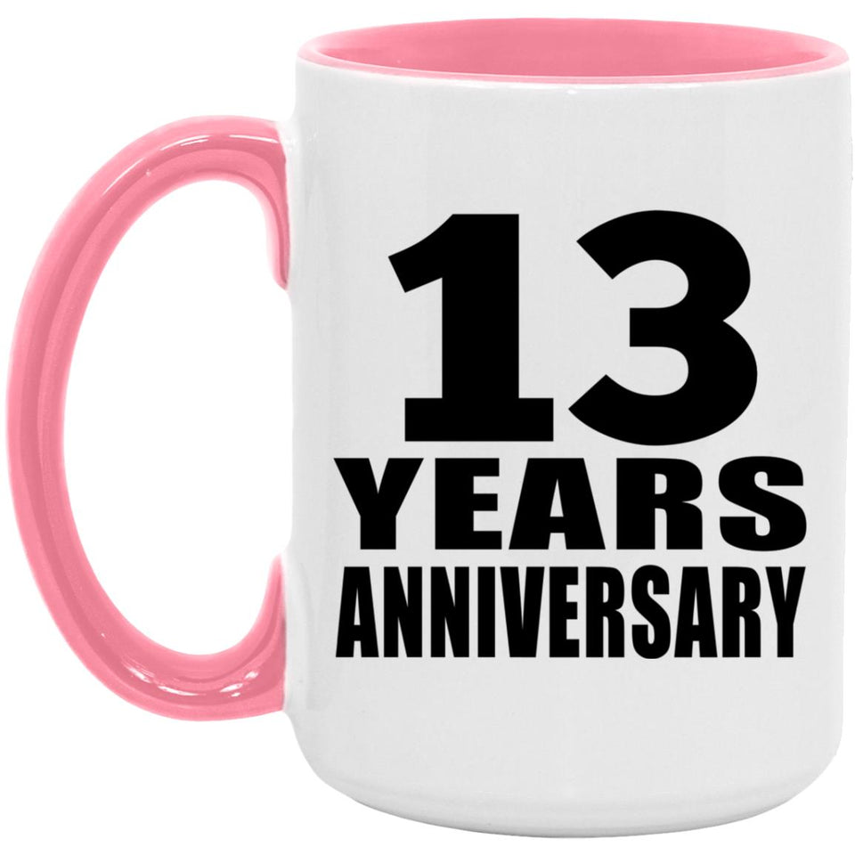 13th Anniversary 13 Years Anniversary - 15oz Accent Mug Pink
