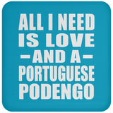 All I Need Is Love And A Portuguese Podengo - Drink Coaster