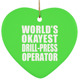 World's Okayest Drill-Press Operator - Heart Ornament