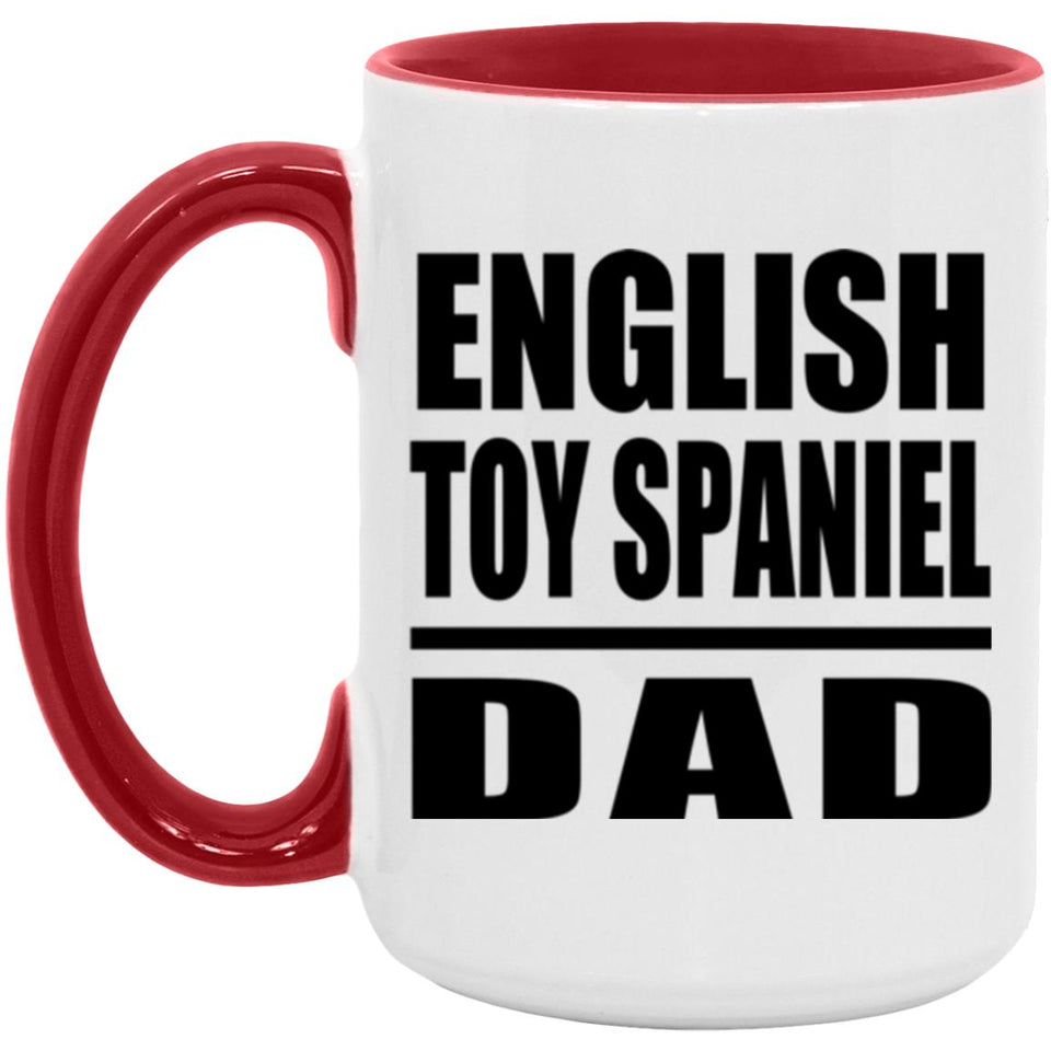 English Toy Spaniel Dad - 15oz Accent Mug Red