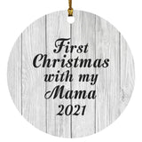 First Christmas With My Mama 2021 - Circle Ornament F
