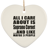 All I Care About Is Soprano Cornet - Heart Ornament