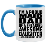 Proud Maid Dad Of Awesome Daughter - 11oz Accent Mug Blue