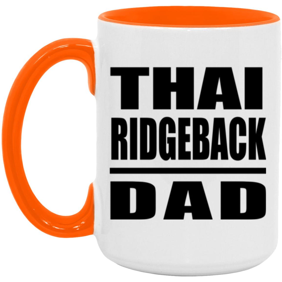 Thai Ridgeback Dad - 15oz Accent Mug Orange
