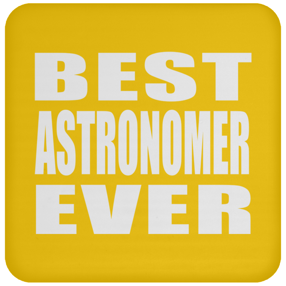 Best Astronomer Ever - Drink Coaster