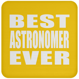 Best Astronomer Ever - Drink Coaster