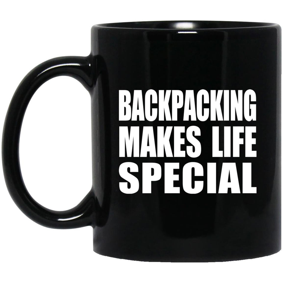 Backpacking Makes Life Special - 11oz Coffee Mug Black