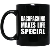 Backpacking Makes Life Special - 11oz Coffee Mug Black