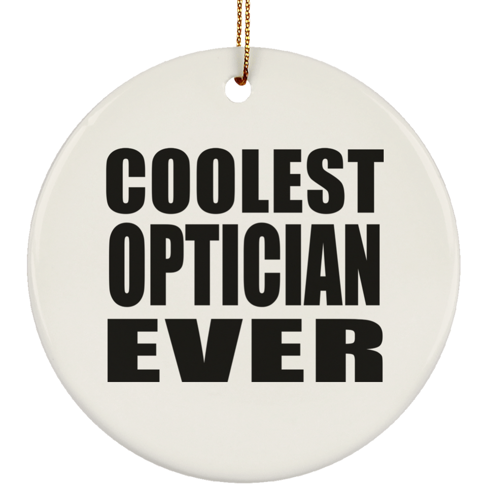 Coolest Optician Ever - Circle Ornament