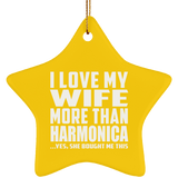 I Love My Wife More Than Harmonica - Star Ornament