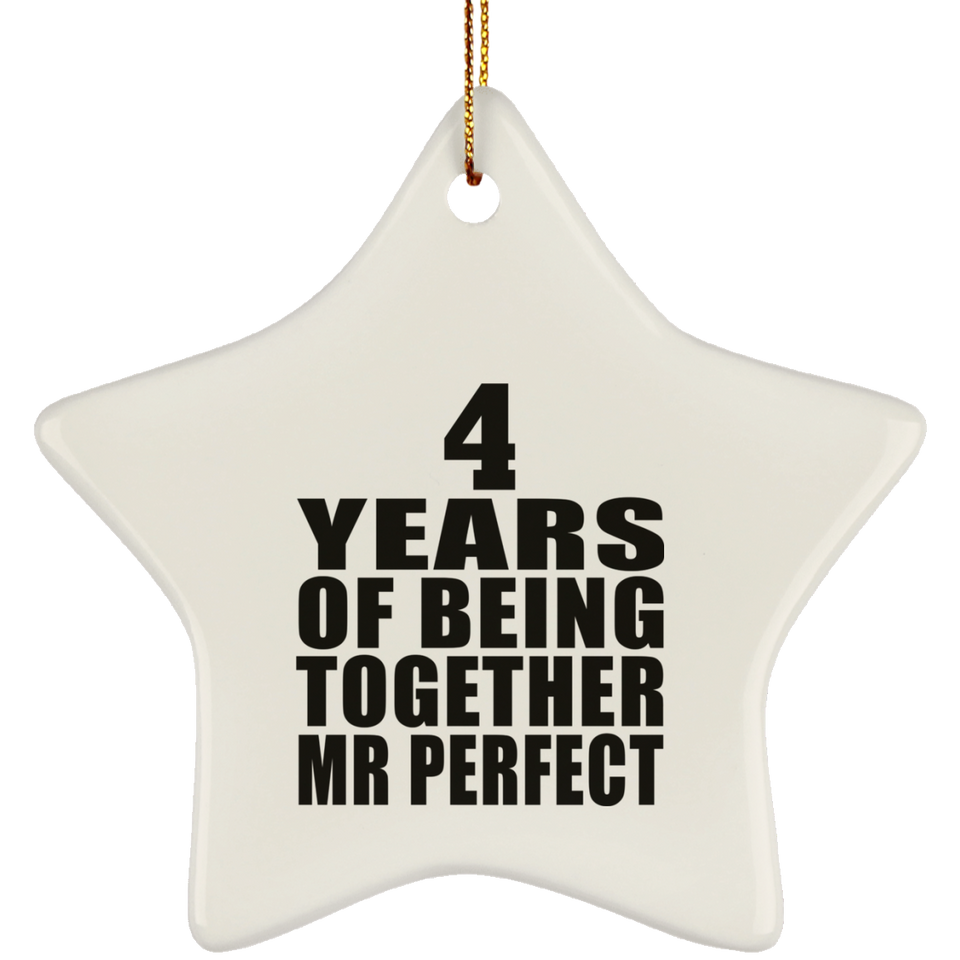 4th Anniversary 4 Years Of Being Mr Perfect - Star Ornament