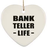 Bank Teller Life - Heart Ornament