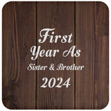 First Year As Sister & Brother 2024 - Drink Coaster D