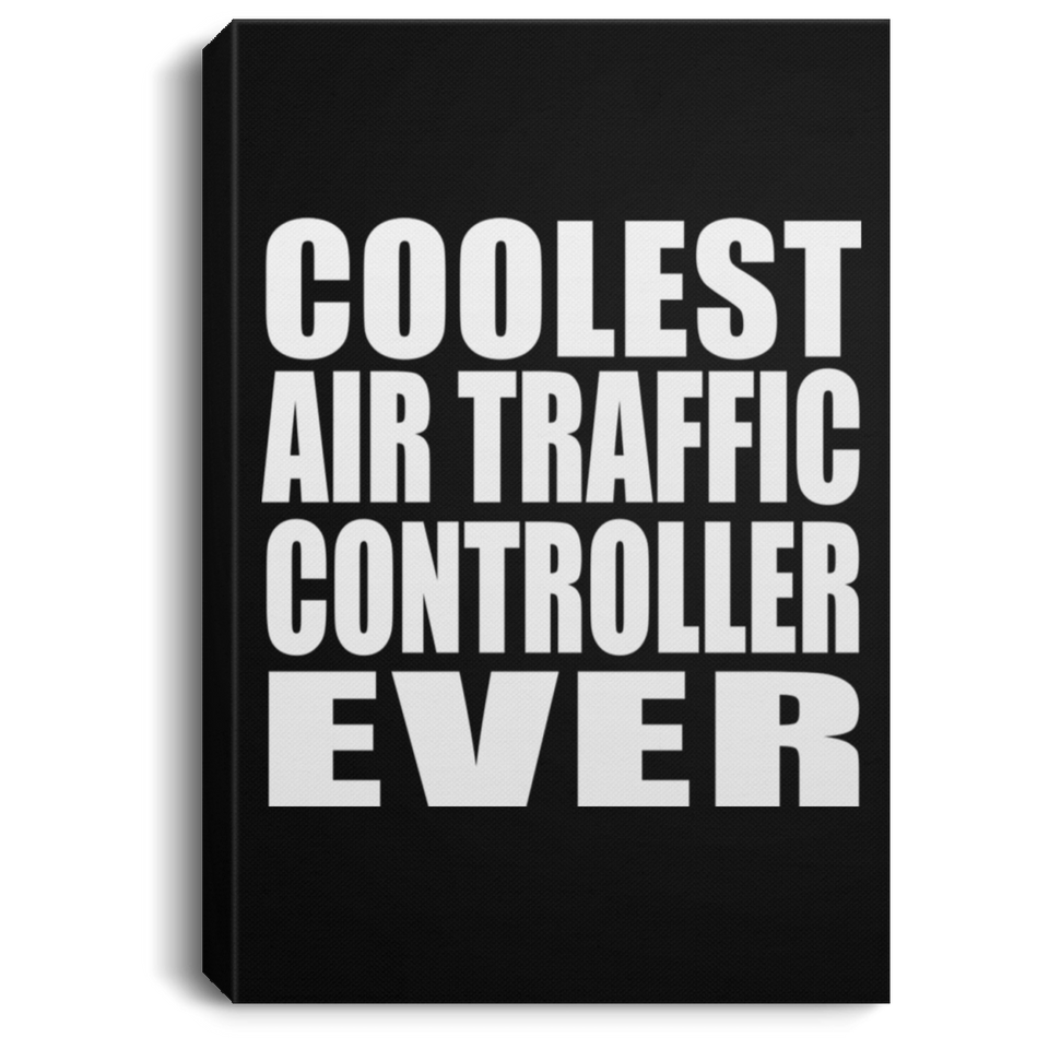 Coolest Air Traffic Controller Ever - Canvas Portrait
