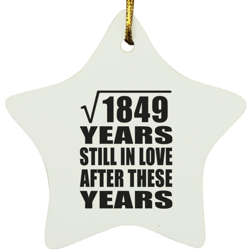 43rd Anniversary Square Root of 1849 Years Still In Love - Star Ornament