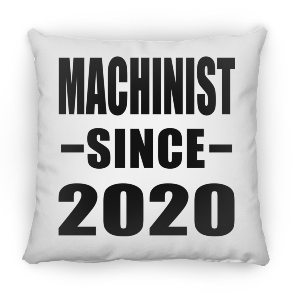 Machinist Since 2020 - Throw Pillow
