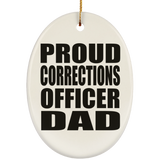 Proud Corrections Officer Dad - Oval Ornament
