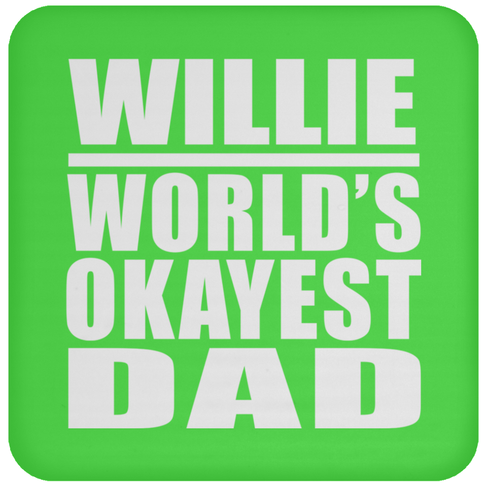 Willie World's Okayest Dad - Drink Coaster